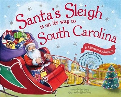 Santa's Sleigh Is On Its Way To South Carolina: A Christmas Adventure