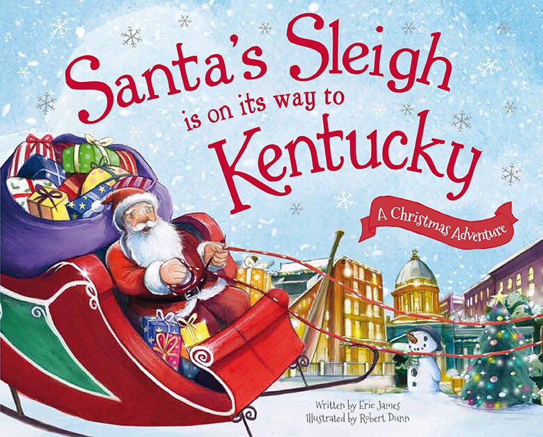 Santa's Sleigh Is On Its Way To Kentucky: A Christmas Adventure