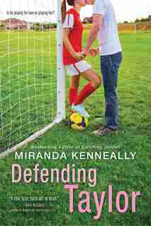 Defending Taylor by Miranda Kenneally