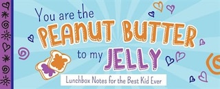 Front cover_You Are The Peanut Butter To My Jelly
