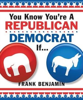 Front cover_You Know You're A Republican/democrat If. . .