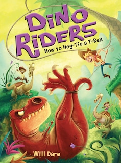 Front cover_How To Hog-tie A T-rex