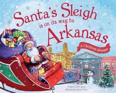 Santa's Sleigh Is On Its Way To Arkansas: A Christmas Adventure