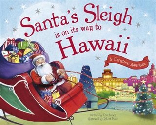 Santa's Sleigh Is On Its Way To Hawaii: A Christmas Adventure