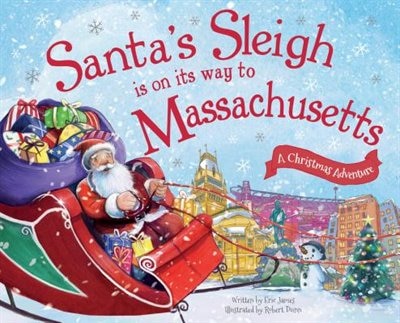 Santa's Sleigh Is On Its Way To Massachusetts: A Christmas Adventure