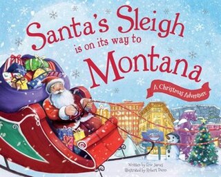 Santa's Sleigh Is On Its Way To Montana: A Christmas Adventure