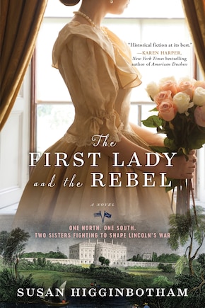 The First Lady And The Rebel: A Novel