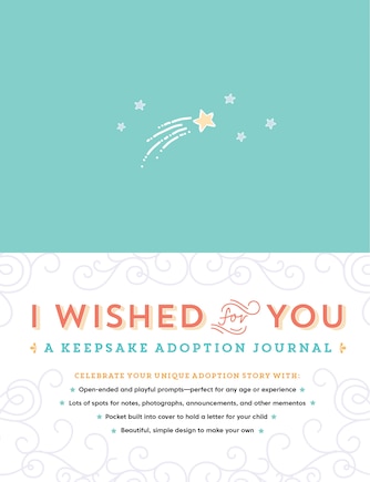 I Wished For You: A Keepsake Adoption Journal