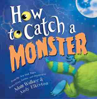 How To Catch A Monster by Adam Wallace