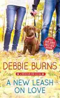 A New Leash On Love by Debbie Burns