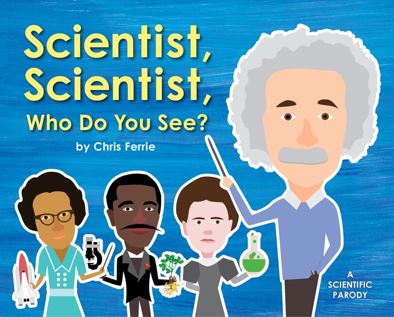 Front cover_Scientist, Scientist, Who Do You See?