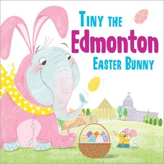 Front cover_Tiny The Edmonton Easter Bunny