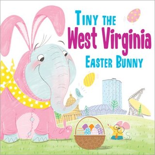 Front cover_Tiny The West Virginia Easter Bunny