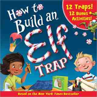 How To Build An Elf Trap by Larissa Juliano