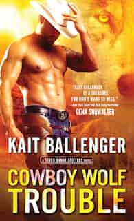Cowboy Wolf Trouble by Kait Ballenger