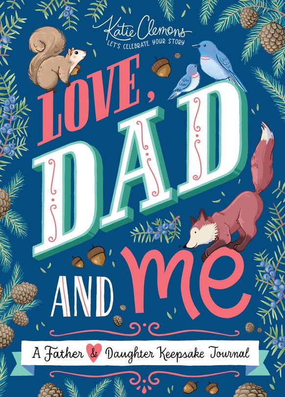 Love, Dad And Me: A Father And Daughter Keepsake Journal