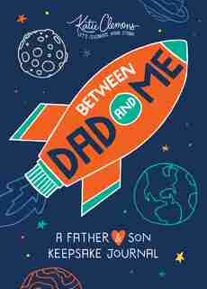 Between Dad And Me: A Father And Son Keepsake Journal de Katie Clemons