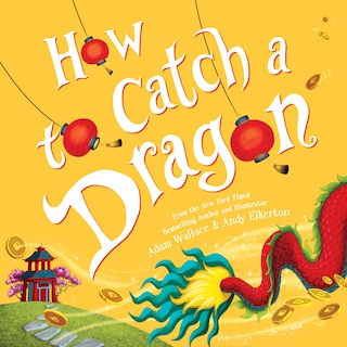Front cover_How To Catch A Dragon