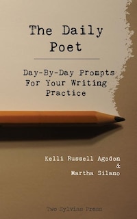 The Daily Poet: Day-by-day Prompts For Your Writing Practice