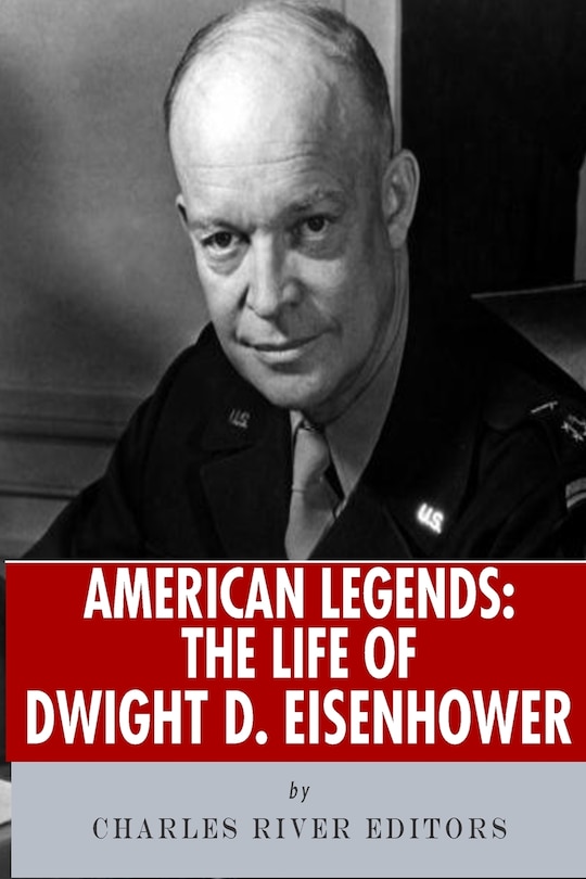 American Legends: The Life of Dwight D. Eisenhower