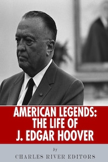 American Legends: The Life of J. Edgar Hoover