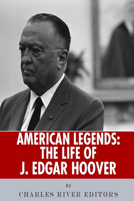 American Legends: The Life of J. Edgar Hoover