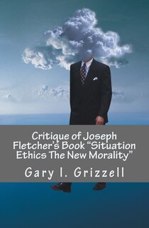 Couverture_Critique of Joseph Fletcher's Book Situation Ethics The New Morality