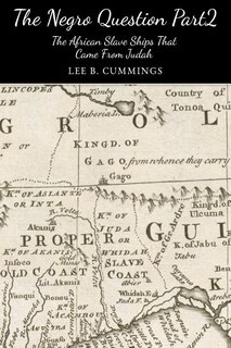 Couverture_The Negro Question Part 2 the Slave Ships That Came from Judah