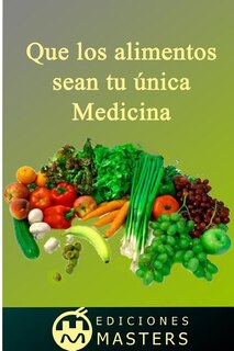 Front cover_Que los alimentos sean tu única medicina