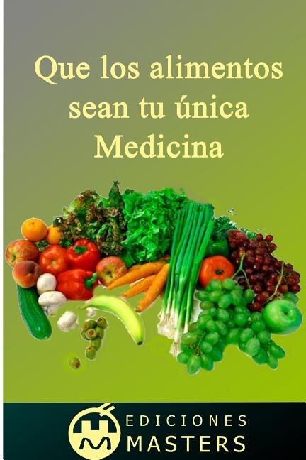 Front cover_Que los alimentos sean tu única medicina