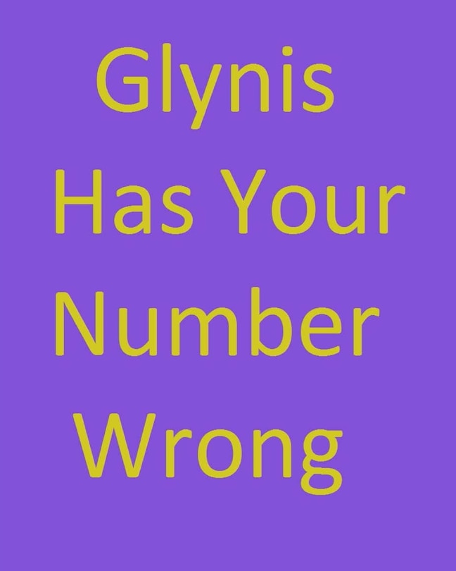 Glynis Has Your Number Wrong