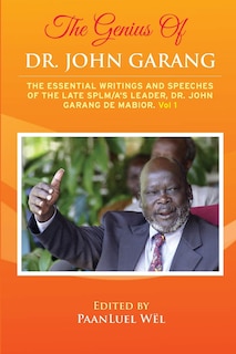 Front cover_The Genius of Dr. John Garang