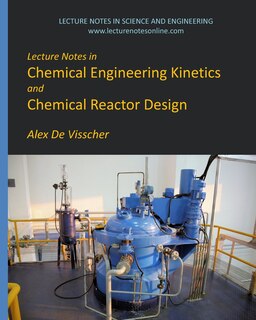 Couverture_Lecture Notes in Chemical Engineering Kinetics and Chemical Reactor Design