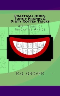 Front cover_Practical Jokes, Funny Pranks and Dirty Rotten Tricks