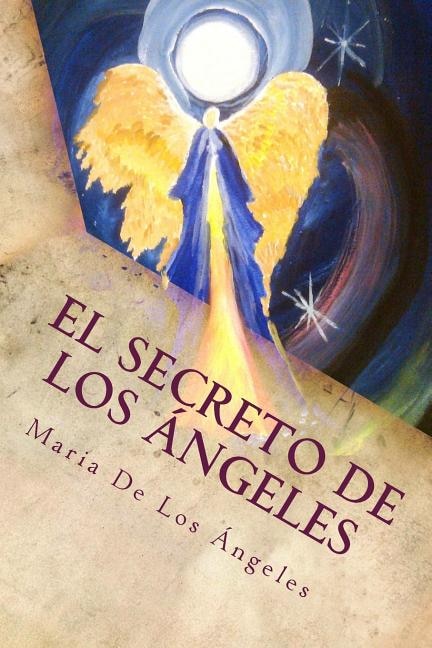 El Secreto de los Angeles: Una Vida Angelical