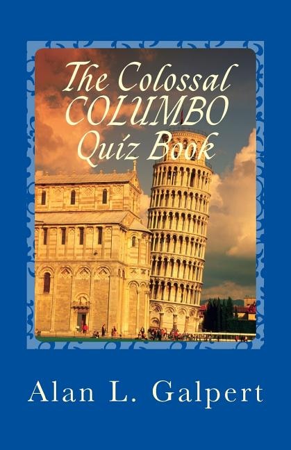 Front cover_The Colossal COLUMBO Quiz Book