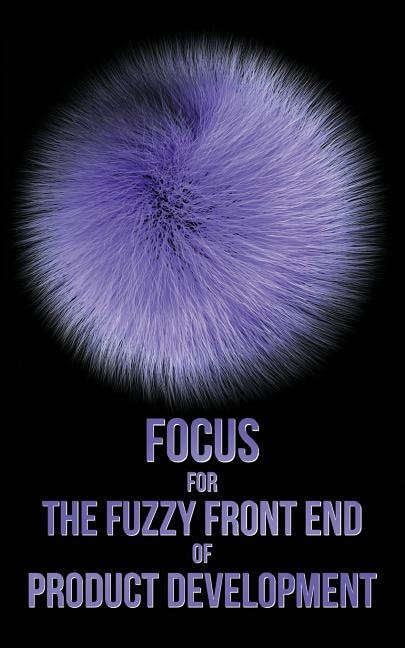 Front cover_Focus for The Fuzzy Front End of Product Development