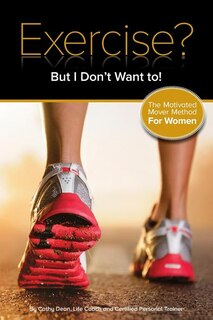 Couverture_Exercise? But I Don't Want To!