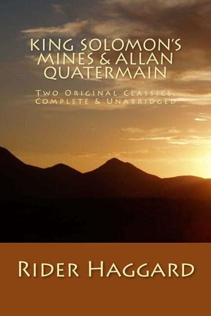 Front cover_King Solomon's Mines & Allan Quatermain Two Original Classics, Complete & Unabridged