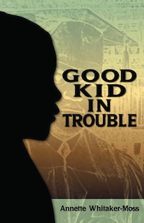 Front cover_A Good Kid in Trouble