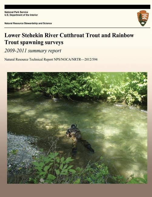 Lower Stehekin River Cutthroat Trout and Rainbow Trout spawning surveys 2009-2011 summary report