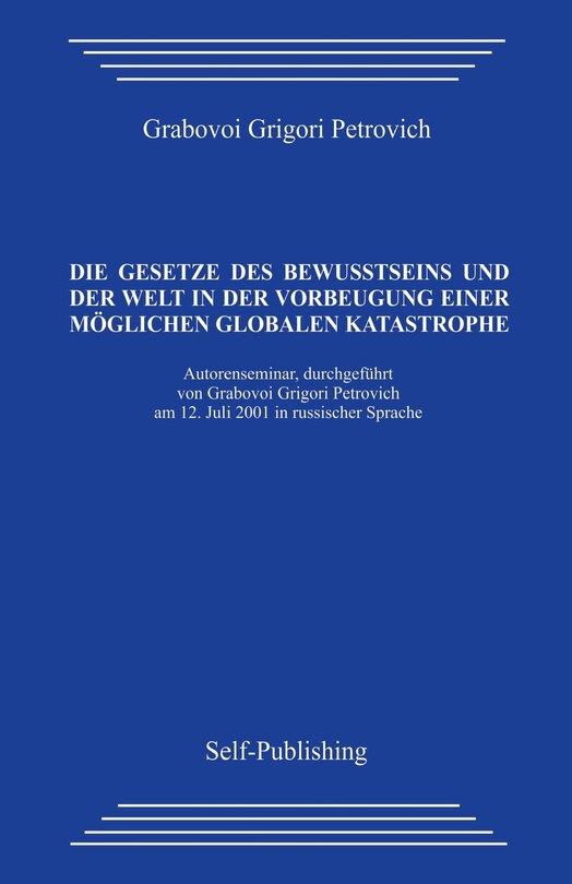 Front cover_Die Gesetze Des Bewusstseins Und Der Welt in Der Vorbeugung Einer Möglichen Globalen Katastrophe