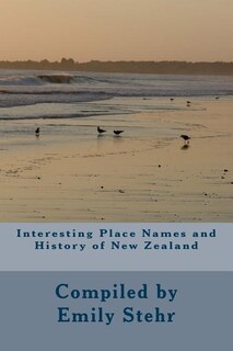Interesting Place Names and History of New Zealand