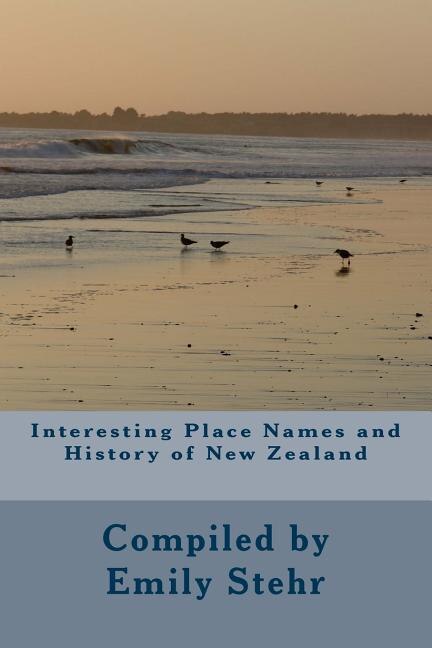 Interesting Place Names and History of New Zealand
