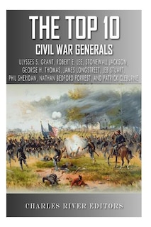 Front cover_The Top 10 Greatest Civil War Generals
