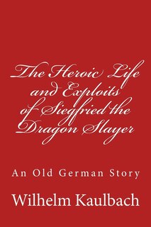 Couverture_The Heroic Life and Exploits of Siegfried the Dragon Slayer