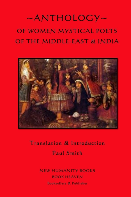 Front cover_Anthology of Women Mystical Poets of The Middle-East & India