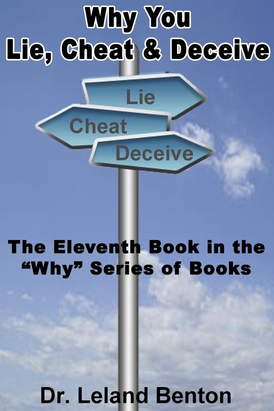Front cover_Why You Lie, Cheat & Deceive