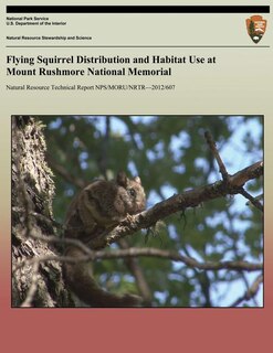 Front cover_Flying Squirrel Distribution and Habitat Use at Mount Rushmore National Memorial