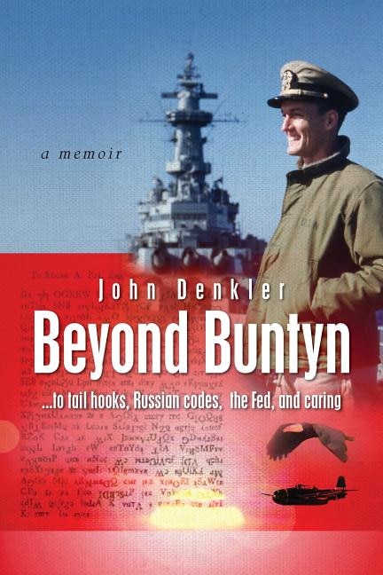 Beyond Buntyn: . . . to tail hooks, Russian codes, the Fed, and caring